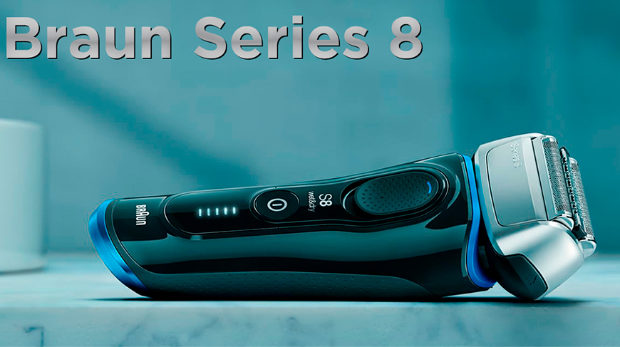 Нова серія бритв Braun Series 8: все, що потрібно знати